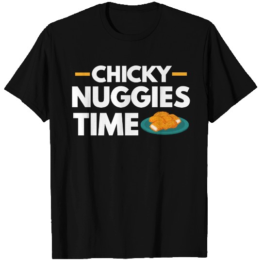 Chicky Nuggies Time Funny Chicken Nugget Lover T Shirts
