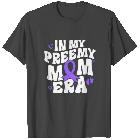 Premature Preemie Mom Nicu Mommy T Shirts