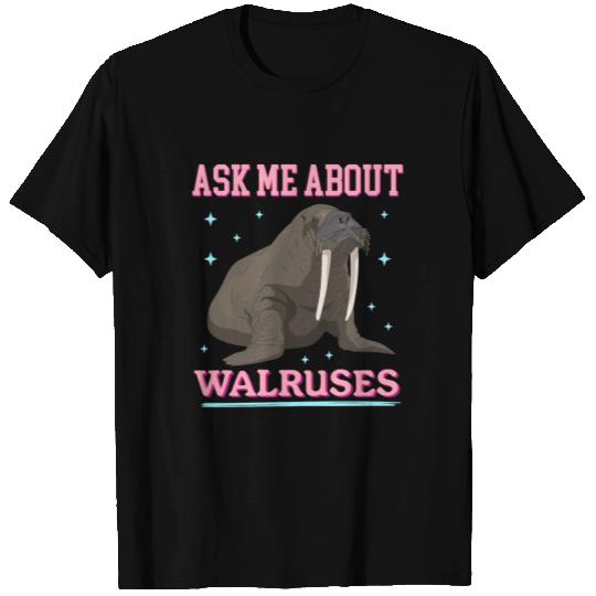 Walrus Ask About Walruses T Shirts