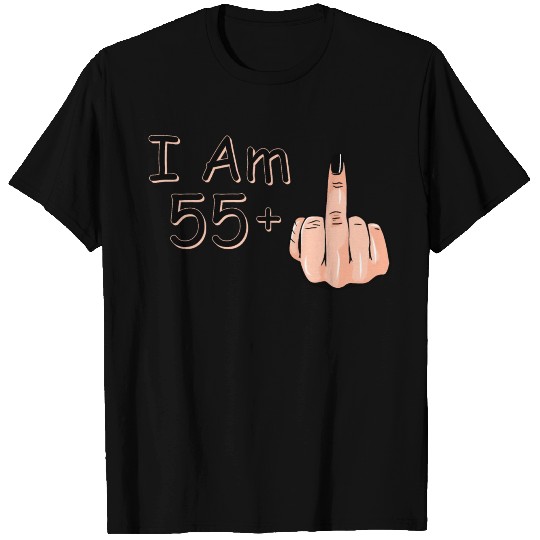 I Am 55 + 1 Middle Finger T Shirts I Am 55 Plus,