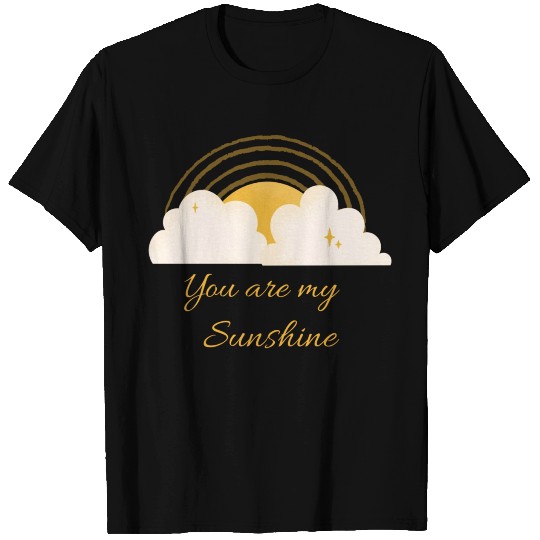You Are My Sunshine T Shirts