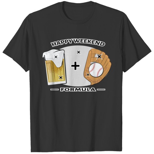 Happy Weekend Formula - Baseball & Beer T Shirts
