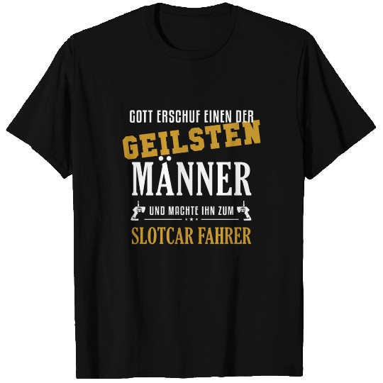 Slotcar Fahrer Geilster Mann Drag Racing RC Car T Shirts