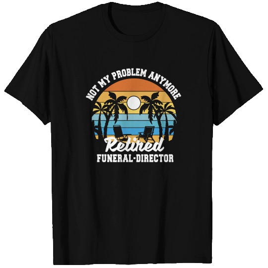 Retirement gift idea Retired funeral-director T Shirts