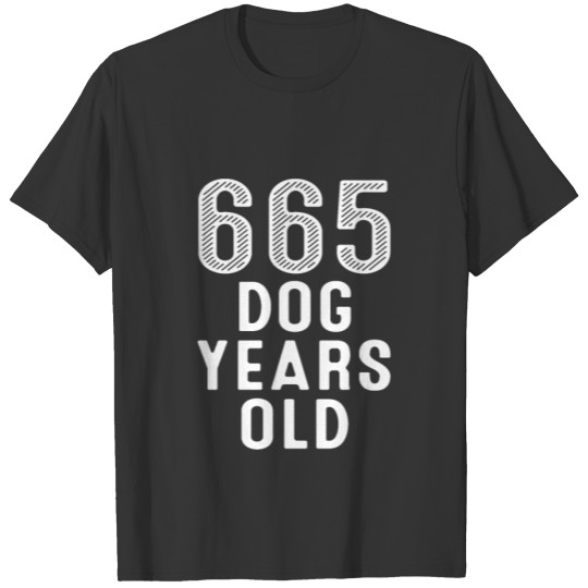 665 Dog Years Old 95th Birthday T Shirts
