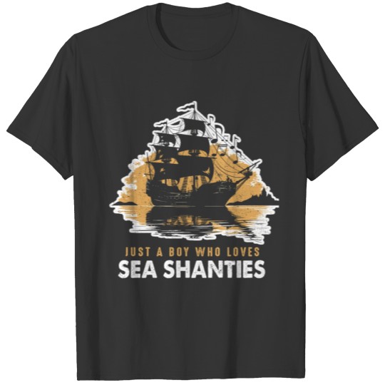 Boy Who Loves Sea Shanties Sea Shanty Boat Captain T Shirts