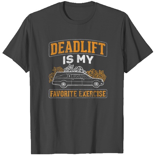 My Favorite Exercise Mortician T Shirts