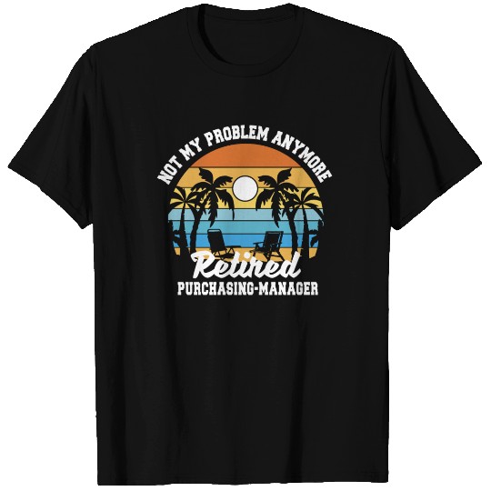 Retirement gift idea Retired Purchasing manager T Shirts