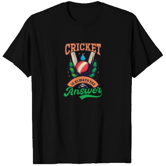 Cricket Player Cricket Is Answer T Shirts