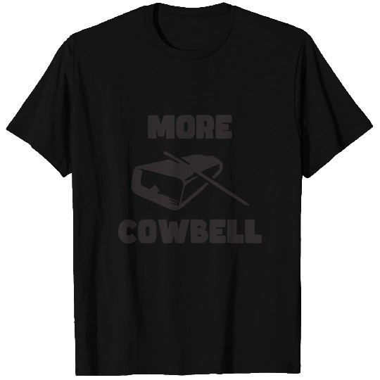 More Cowbell BLACK T Shirts