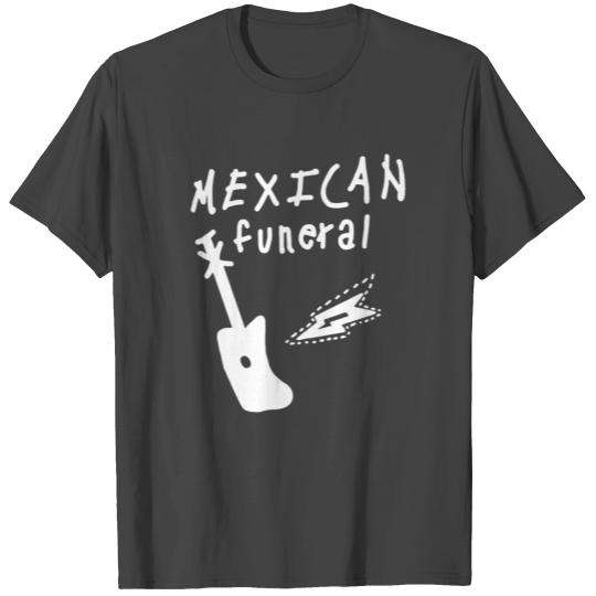 Mexican Funeral T Shirts