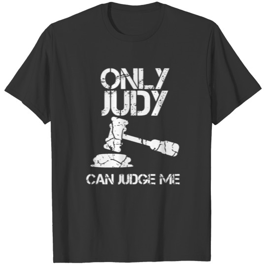 Only Judy Can Judge Me Sunset Lawyer T Shirts