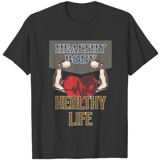 Healthy Body Healthy Life-Gym T Shirts
