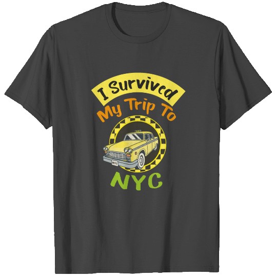 I Survived My Trip To NYC T Shirts
