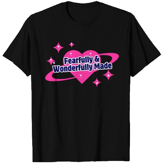 Fearfully & Wonderfully Made T Shirts