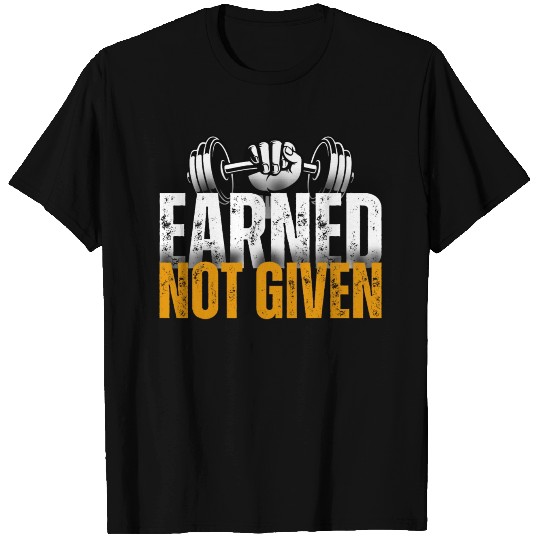 Earned Not Given - FlexWear T Shirts