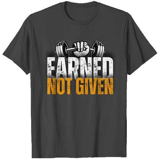 Earned Not Given - FlexWear T Shirts