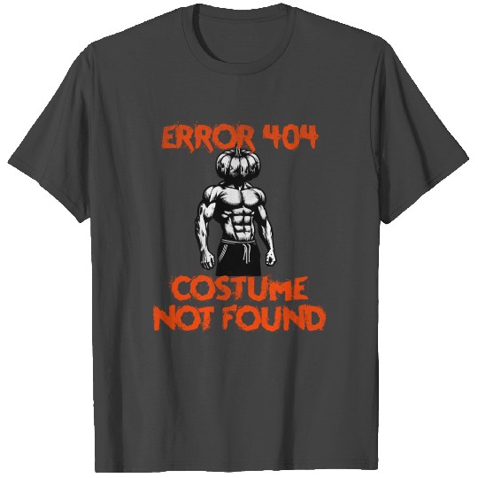 Error 404 costume not found funny Halloween T Shirts