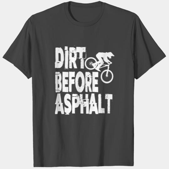 Dirt Before Asphalt Downhill Mountain Bike MTB T Shirts