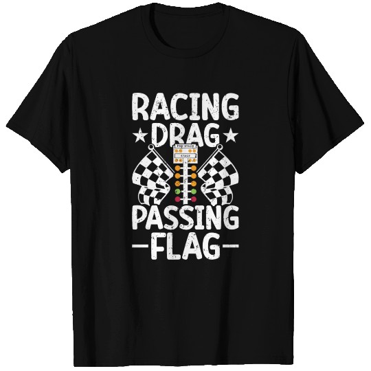 Racing drag passing Flag Drag Racing T Shirts