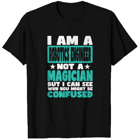 Robotics Engineer T Shirts