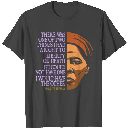 Harriet Tubman Quote: Liberty or Death (color) T Shirts