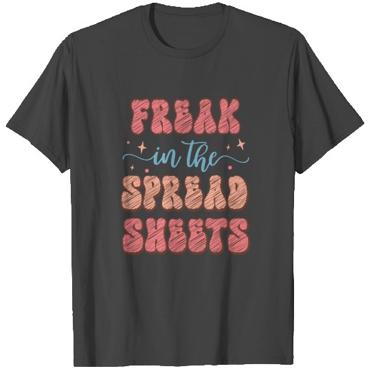 Freak In The Spreadsheets Funny Accountant T Shirts