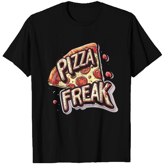 PIZZA FREAK FAST FOOD LOVER T Shirts