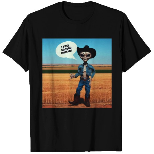 “I FEEL SOOOOO HUMAN!” – WITTY ALIEN-ART T Shirts