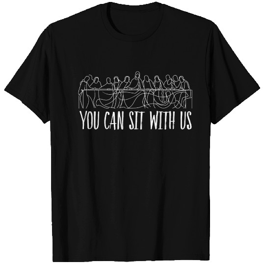 You can sit with us Jesus and twelve apostles T Shirts