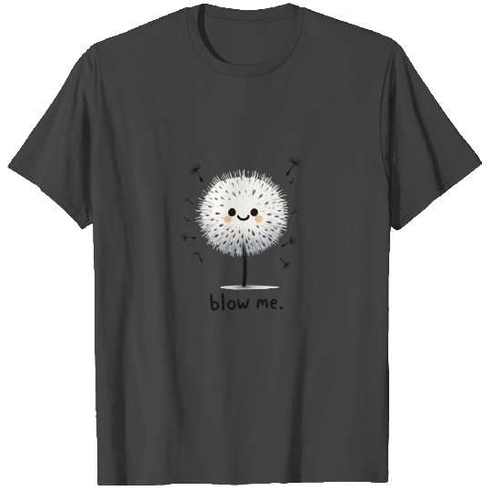 Blow Me T Shirts