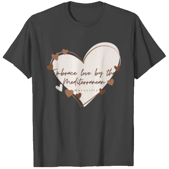 Embrace love by the Mediterranean T Shirts