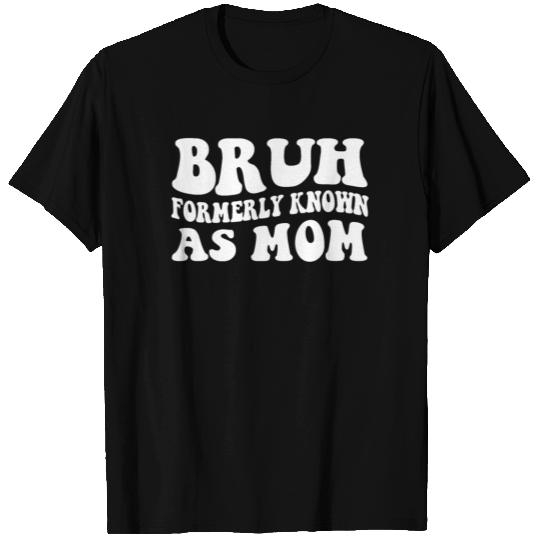 Bruh Formerly Known as Mom Retro Groovy T Shirts