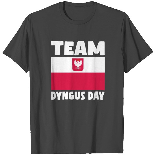 Team Dyngus Day T Shirts