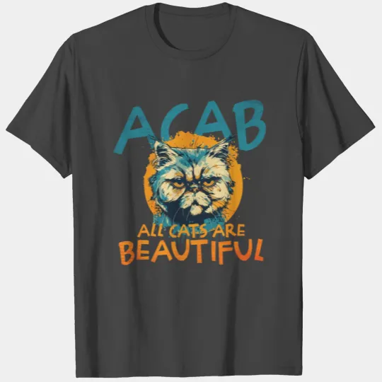 ACAB All Cats Are Beautiful T Shirts