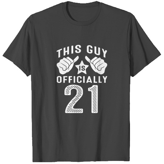 This Guy Is Officially 21 Years Old 21st Birthday T Shirts