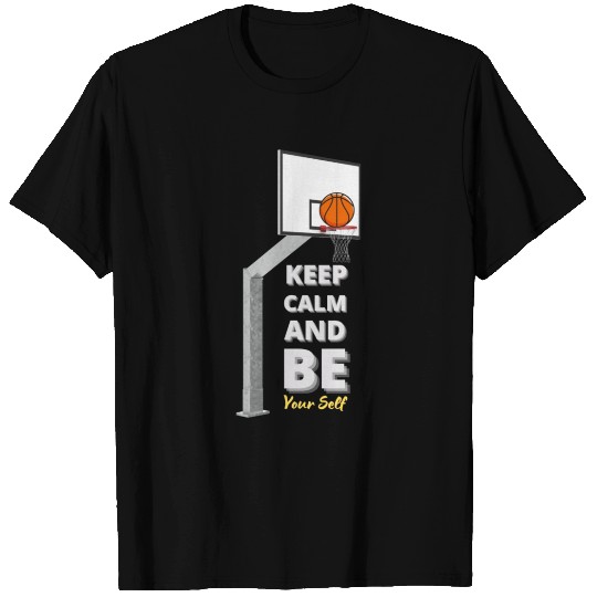 Basketball Zen T Shirts Keep Calm and Be Yourself