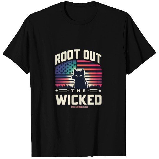 ROOT OUT THE WICKED PROVERBS 2:22 2024 ELECTION T Shirts