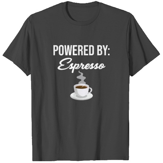 Powered By Espresso Lovers Barista Caffeinated T Shirts