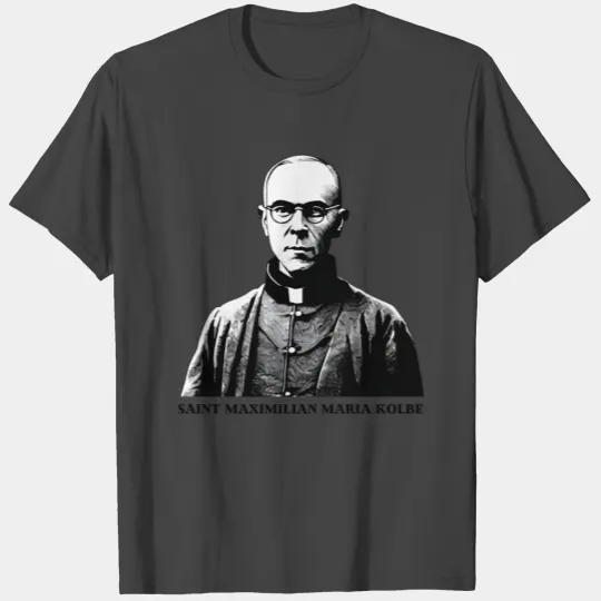 Saint Maximilian Maria Kolbe T Shirts