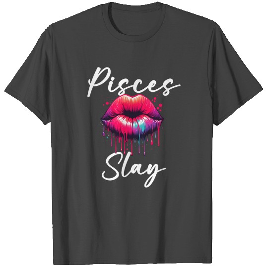 Funny Pisces Slay Horoscope Zodiac Sign Lips Paint T Shirts