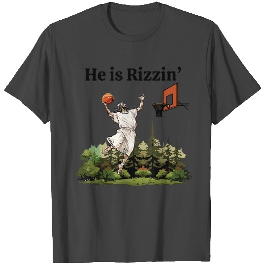 He Is Rizzin Funny Basketball Jesus Christian T Shirts