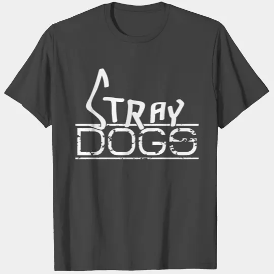 Stray Dogs T Shirts
