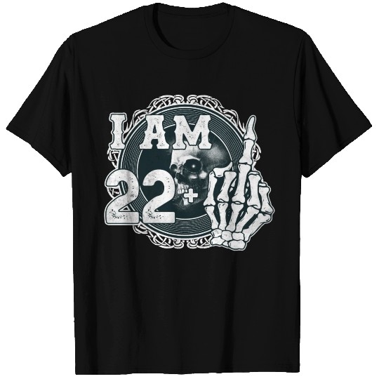 I'm 22 plus 1 middle finger Skull funny 23rd T Shirts