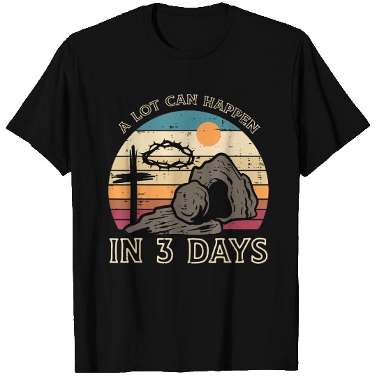 A Lot Can Happen In 3 Days Easter Religious Women T Shirts