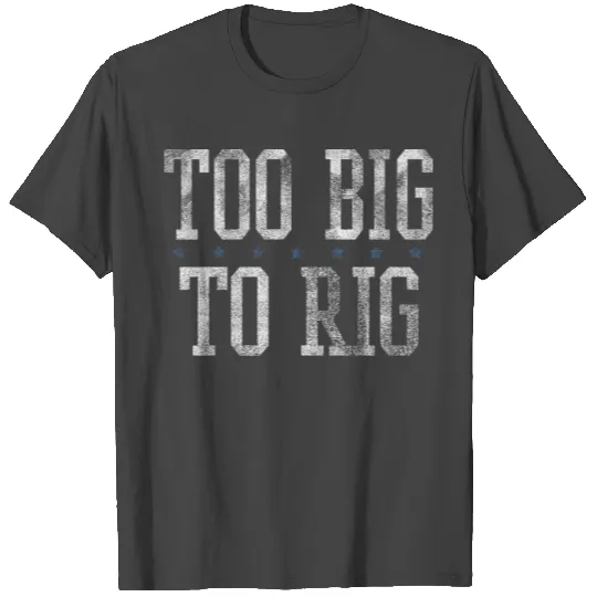 Too Big to Rig 2024 Elections Quote T Shirts