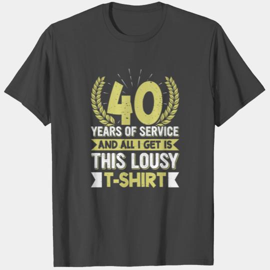 Anniversary 40 Years Got the Lousy T Shirts Funny
