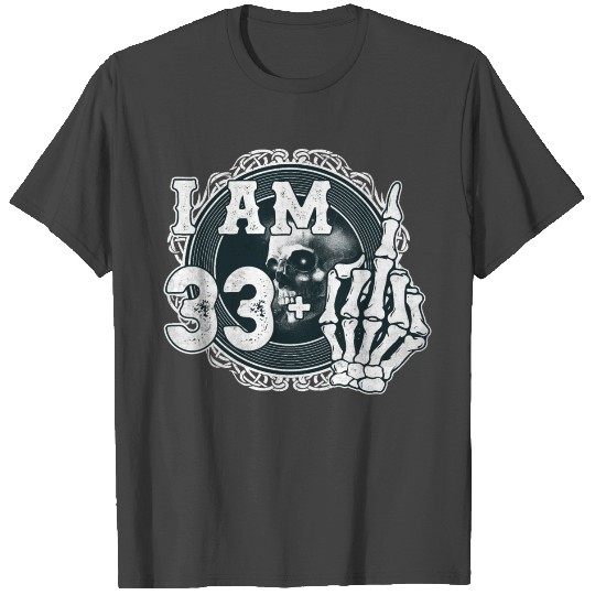 I'm 33 plus 1 middle finger Skull funny 34th T Shirts