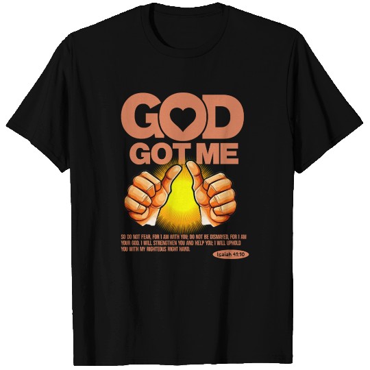 God Got Me Isaiah 4110 Bible Verse T Shirts