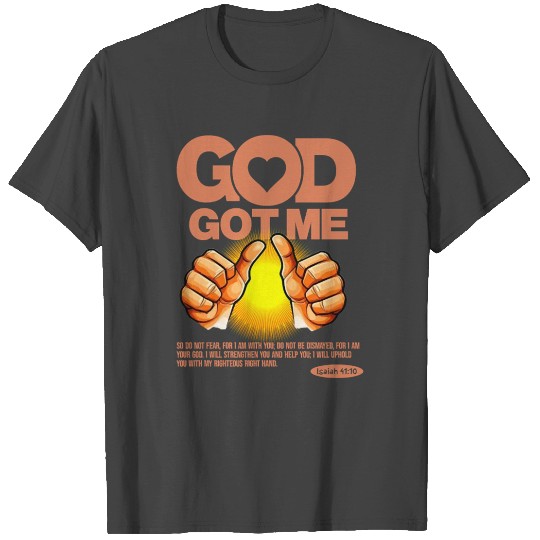 God Got Me Isaiah 4110 Bible Verse T Shirts